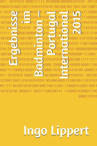 Ergebnisse im Badminton - Portugal International 2015 (Sportstatistik) (German Edition)
