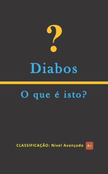 Diabos: o que e isto? (Portuguese Edition)