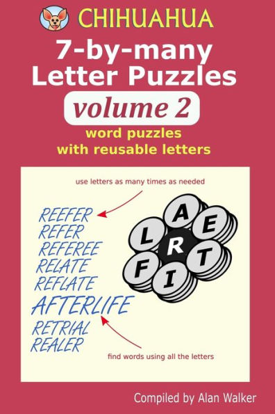 Chihuahua 7-by-many Letter Puzzles Volume 2: Word puzzles with reusable letters