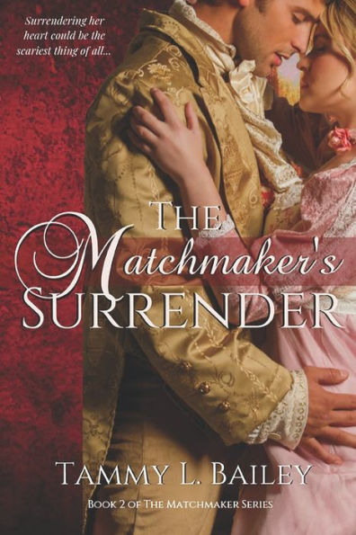 The Matchmaker's Surrender : A Historical Regency Romance