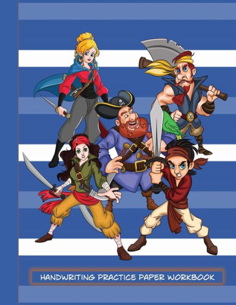Handwriting Practice Paper Workbook: Composition Book for Kindergarten Upwards | Dashed Mid-line Sheets | Coloring Pages | Story Sheets to Write and Draw | Fabulous Pirate Theme Cover