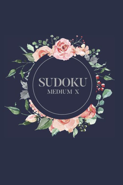 Sudoku Medium X : 100 Medium Level Sudoku Puzzles, 6X9 Travel Size, Great Gift For The Holidays, Get Well Soon Gift, Puzzle Book