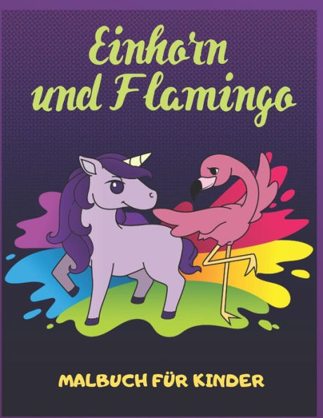 Einhorn und Flamingo: Malbuch f?r Kinder (German Edition)