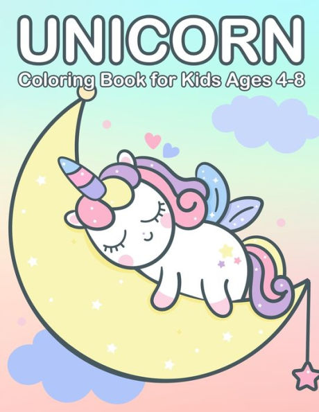 Unicorn Coloring Book For Kids Ages 4-8 : Cute And Jumbo Unicorn Coloring Book For Girls 4-8