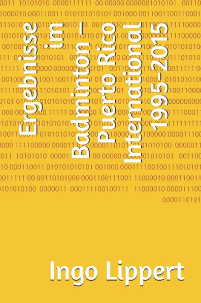 Ergebnisse im Badminton - Puerto Rico International 1995-2015 (Sportstatistik) (German Edition)
