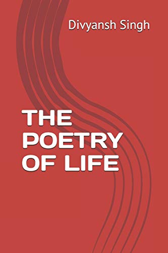 THE POETRY OF LIFE