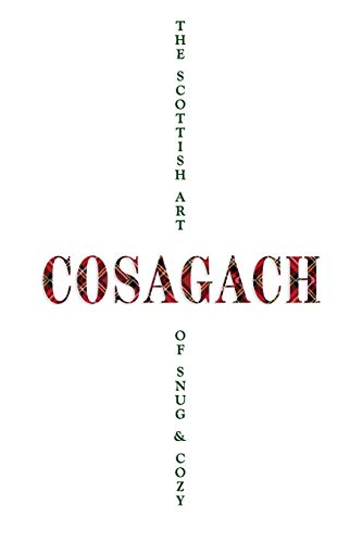 C??sagach: The Scottish Art of Snug & Cozy