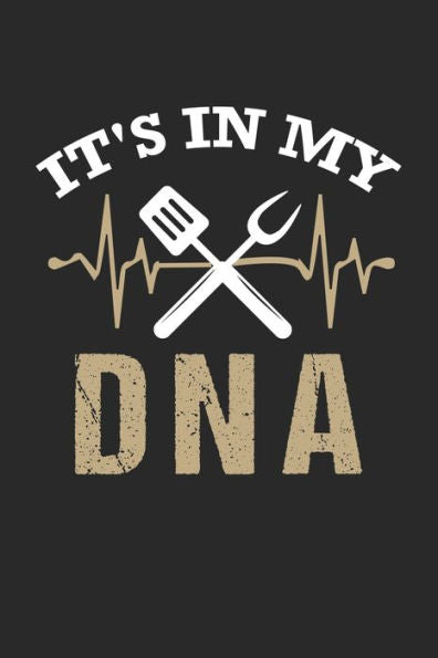Mein Grillbuch : ? Deine Eigenen Grillrezepte Auf Einen Blick ? Vorausgefülltes Grillprotokoll Für Deine Eigenen Rezepte Und Fleisch-Kreationen ? Grillen Wie Echte Männer ? 6X9 Format ? Motiv: Bbq Is In My Dna 2