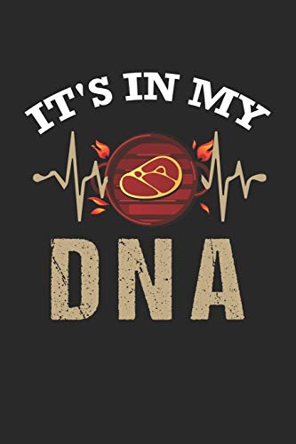 Mein Grillbuch: ™¦ deine eigenen Grillrezepte auf einen Blick ™¦ Vorausgefülltes Grillprotokoll für deine eigenen Rezepte und Fleisch-Kreationen ™¦ ... ™¦ Motiv: BBQ is in my DNA (German Edition) - 9781696932417