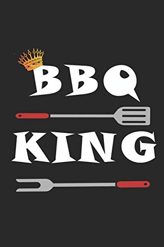 Mein Grillbuch: ™¦ deine eigenen Grillrezepte auf einen Blick ™¦ Vorausgefülltes Grillprotokoll für deine eigenen Rezepte und Fleisch-Kreationen ™¦ ... 6x9 Format ™¦ Motiv: BBQ King (German Edition)