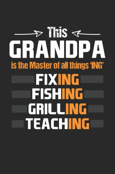 Mein Grillbuch : ? Deine Eigenen Grillrezepte Auf Einen Blick ? Vorausgefülltes Grillprotokoll Für Deine Eigenen Rezepte Und Fleisch-Kreationen ? Grillen Wie Echte Männer ? 6X9 Format ? Motiv: Grandpa Grilling