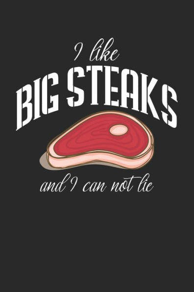 Mein Grillbuch : ? Deine Eigenen Grillrezepte Auf Einen Blick ? Vorausgefülltes Grillprotokoll Für Deine Eigenen Rezepte Und Fleisch-Kreationen ? Grillen Wie Echte Männer ? 6X9 Format ? Motiv: I Like Big Steaks 5