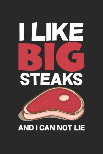 Mein Grillbuch : ? Deine Eigenen Grillrezepte Auf Einen Blick ? Vorausgefülltes Grillprotokoll Für Deine Eigenen Rezepte Und Fleisch-Kreationen ? Grillen Wie Echte Männer ? 6X9 Format ? Motiv: I Like Big Steaks 14