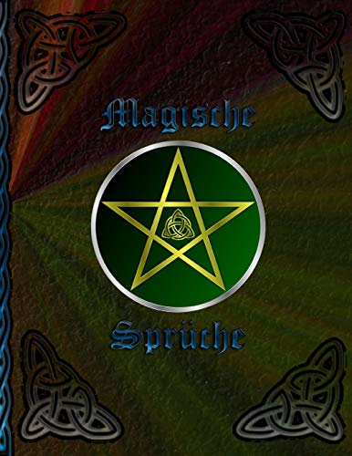 Magische Spr??che: Hexenbuch * Zauberbuch zum Selbstgestalten * Rezepte und Rituale erfassen (German Edition)