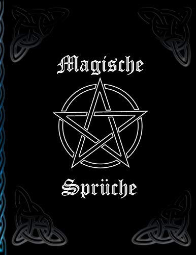 Magische Spr??che: * Hexenbuch zum Selbstgestalten * Rezepte und Rituale erfassenZauberspr??che (German Edition)