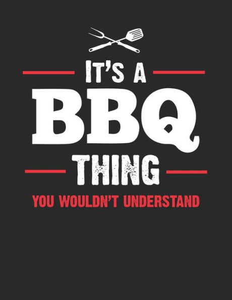 Mein Grillbuch : ? Deine Eigenen Grillrezepte Auf Einen Blick ? Vorausgefülltes Grillprotokoll Für Deine Eigenen Rezepte Und Fleisch-Kreationen ? Grillen Wie Echte Männer ? A4+ Format ? Motiv: Bbq Thing 3