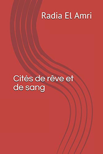 Cit?s de r?ves et de sang (French Edition)