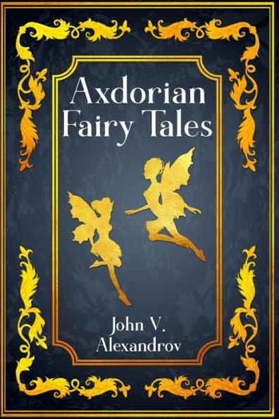 Axdorian Fairy Tales - 9781697066760