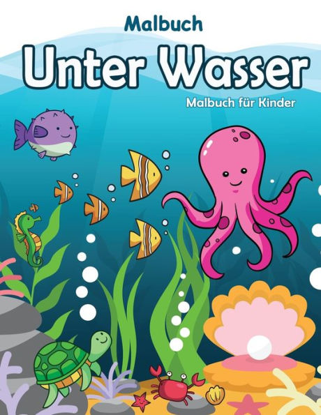Malbuch Unter Wasser : Malbuch Unterwasserwelt Ozeane F?r Clevere Kids
