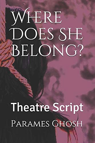 Where Does She Belong?: Theatre Script