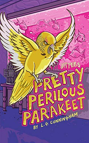 PRETTY PERILOUS PARAKEET (JITTERS)