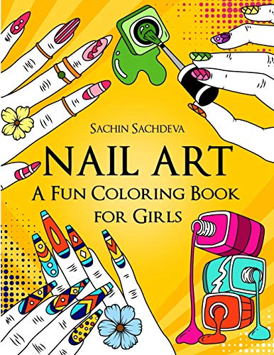 Nail Art: A Fun Coloring Book for Girls with Empowering and Positive Affirmations