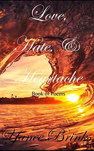 Love, Hate, & Heartache: Book of Poems (Urban Poem Collection)