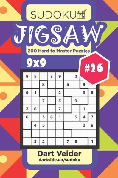 Sudoku Jigsaw - 200 Hard To Master Puzzles 9X9 - 9781697183047