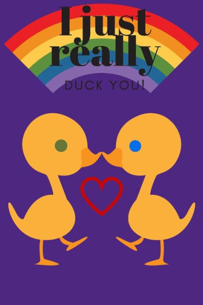 I REALLY DUCK YOU!: RAINBOW THEME - SWEETEST DAY, VALENTINE's DAY OR JUST BECAUSE GIFT