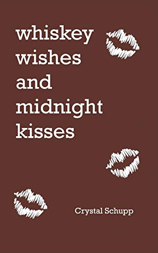 whiskey wishes and midnight kisses