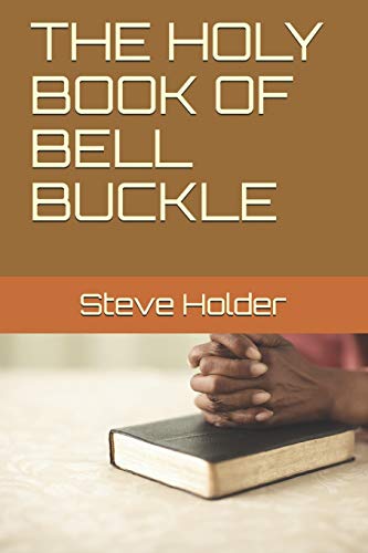 THE HOLY BOOK OF BELL BUCKLE