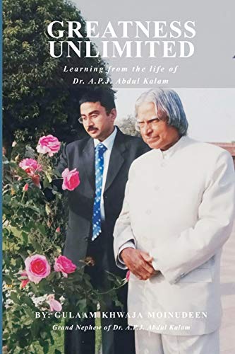 GREATNESS UNLIMITED: Learning from the life of Dr. A.P.J. Abdul Kalam