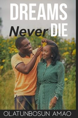 Dreams Never Die: The Uncertainties of Life Laid Bare