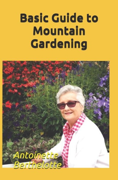 Basic Guide to Mountain Gardening