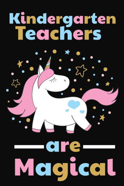 Kindergarten Teachers Are Magical: Thank you gift for Kindergarten Teacher Great for Teacher Appreciation