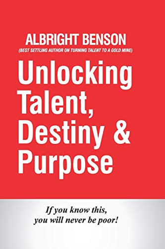 Unlocking talent, destiny and purpose: If you know this, you will never be poor