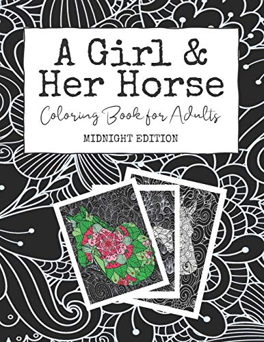 A Girl & Her Horse: Coloring Book for Adults: Midnight Edition | Grown Up Horse Crazy Girl Modern Colouring Book on Mandala and Swirl Backgrounds