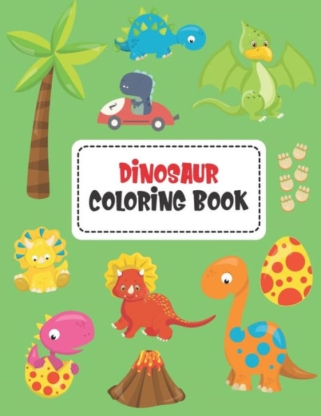 Dinosaur Coloring Book: Fun Coloring Dinosaur Activity Book for Boys Girls Toddlers Preschoolers Kids
