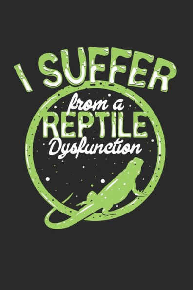 I suffer from a reptile dysfunction: Wochenplaner (German Edition) - 9781697538298