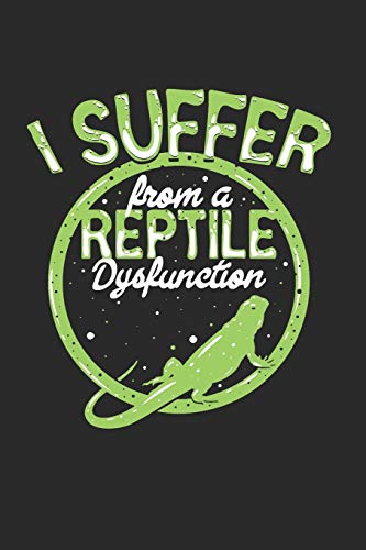 I suffer from a reptile dysfunction: Wochenplaner (German Edition)