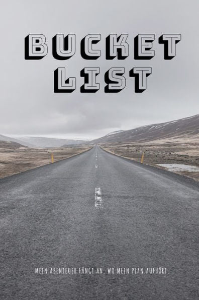 Bucket List Mein Abenteuer f?ngt an, wo mein Plan aufhOrt.: A5 (6x9") Notizbuch fUr deine Bucket Liste, deine Tr?ume, Dinge die du schon immer machen ... | College Ruled Papier (German Edition)