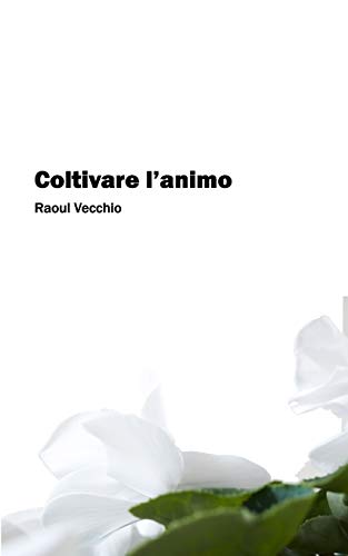 Coltivare l'animo (Italian Edition)