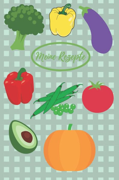 Meine Rezepte : Rezeptbuch Zum Selberschreiben - Kochbuch - Maße Ca. Din A5