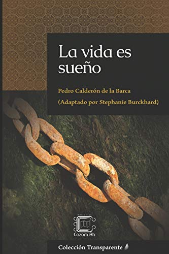 La vida es sueno: adaptaci??n en espanol moderno (Colecci??n Transparente) (Spanish Edition)