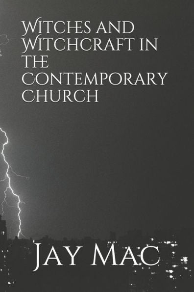 Witches And Witchcraft In The Contemporary Church