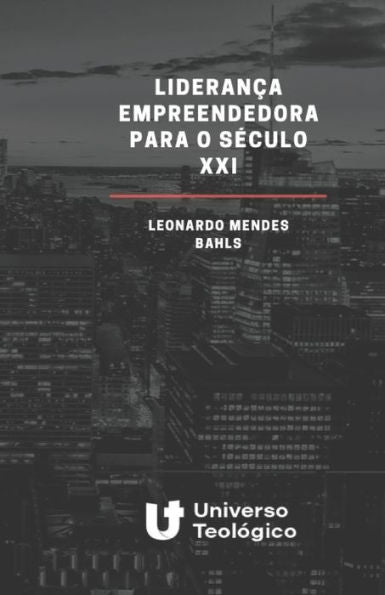 Lideran?a Empreendedora Para O S?culo Xxi