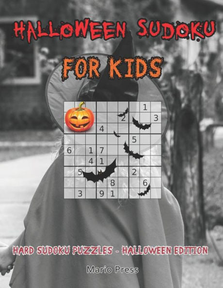 Halloween Sudoku For Kids: Hard Sudoku Puzzles - Halloween Edition - 9781697749670