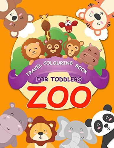 Travel colouring book for toddlers Zoo: colouring travel kit zoo animal colouring book for Kids Ages 2- 5 (coloring book for kids)