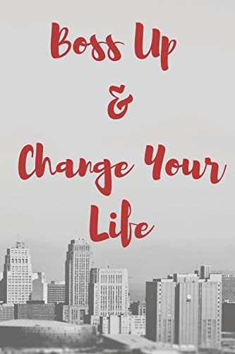 Boss Up & Change Your Life