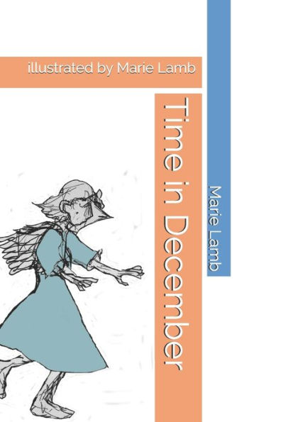 Time In December: Illustrated By Marie Lamb